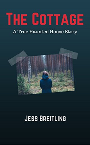 The Cottage: A True Haunted House Story (English Edition)