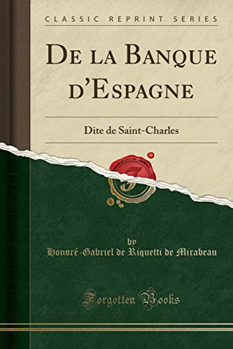 De la Banque d'Espagne: Dite de Saint-Charles (Classic Reprint)