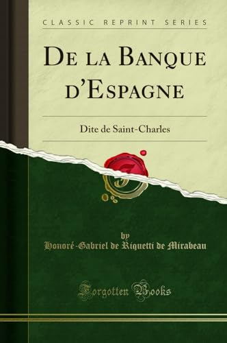 De la Banque d'Espagne: Dite de Saint-Charles (Classic Reprint)